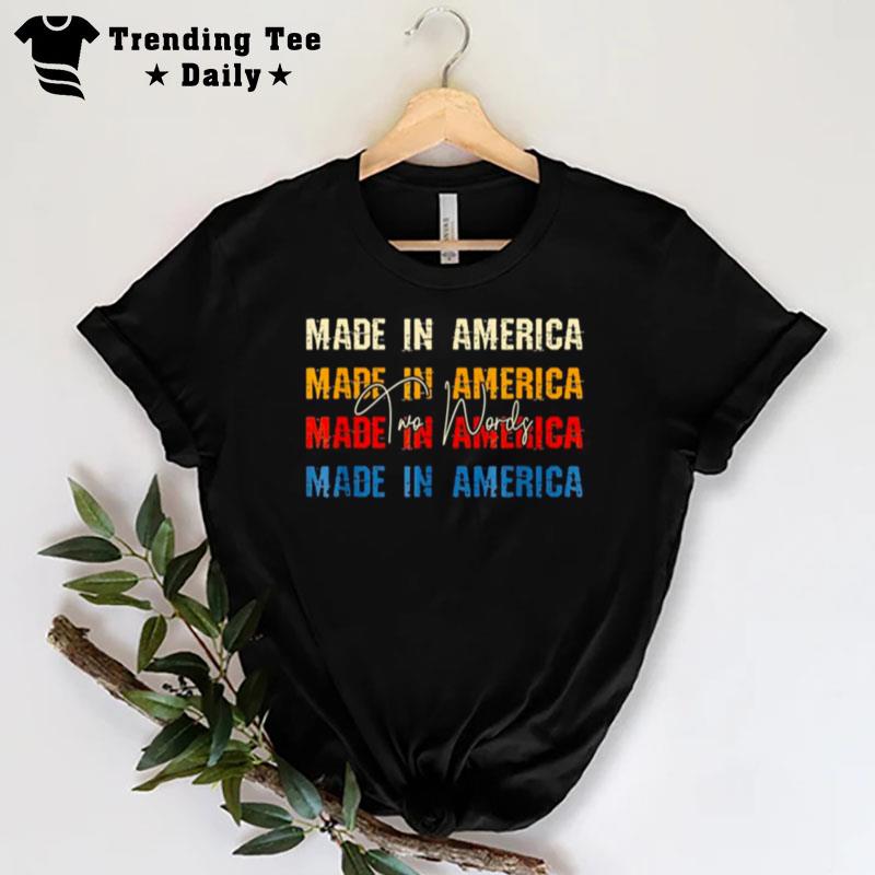 Two Words Made In America Quote Anti Joe Biden T-Shirt