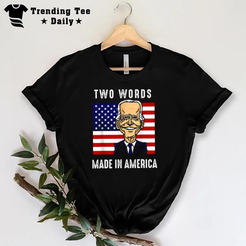 Two Words Made In America T-Shirt