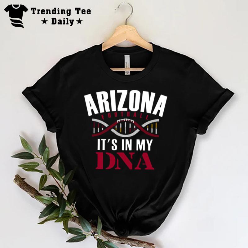 Typo Art Arizona Football Proud Fan It's In My Dna T-Shirt