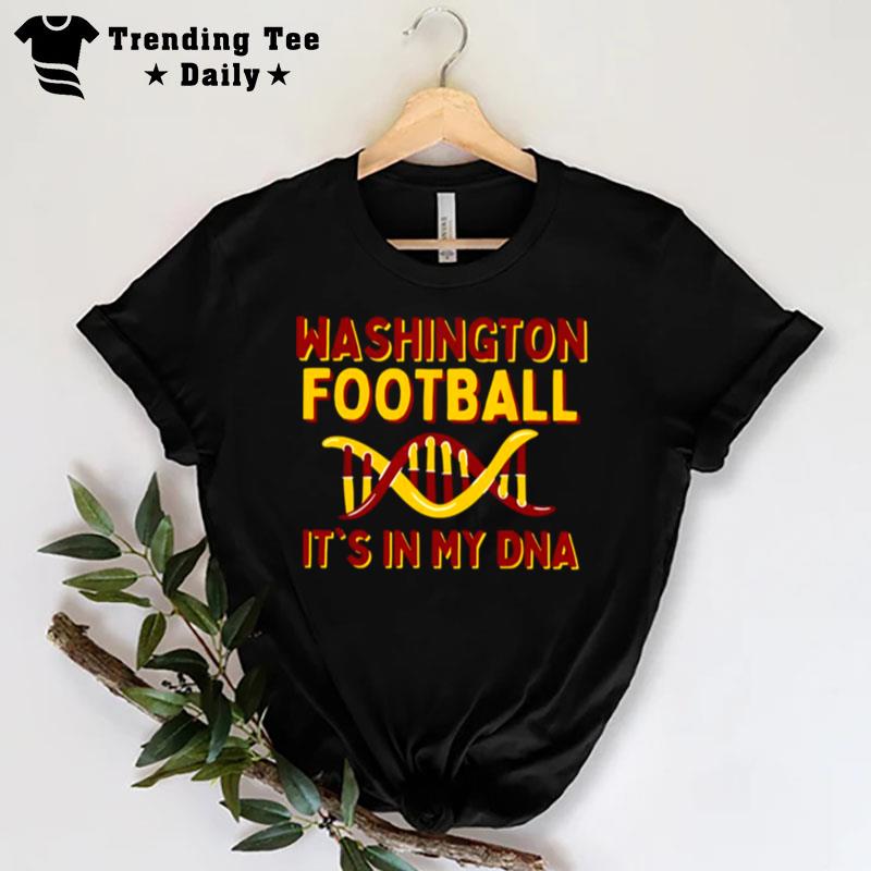 Typo Design Washington Football It's In My Dna T-Shirt