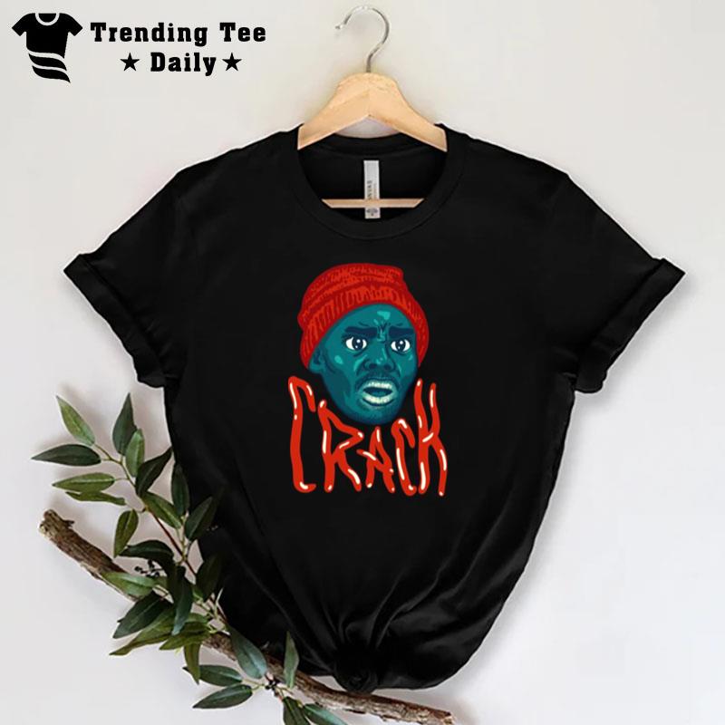 Tyrone Biggums Crackhead Dave Chappelle Show Crack A Head Black Guy Meme T-Shirt