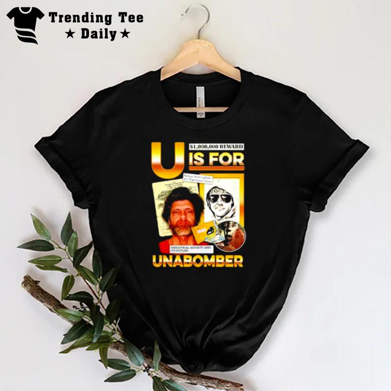 U Is For Unabomber T-Shirt