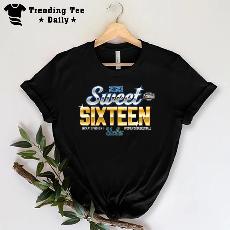 Ucla Bruins 2023 Ncaa Division I Women's Basketball Tournament March Madness Sweet Sixteen T-Shirt