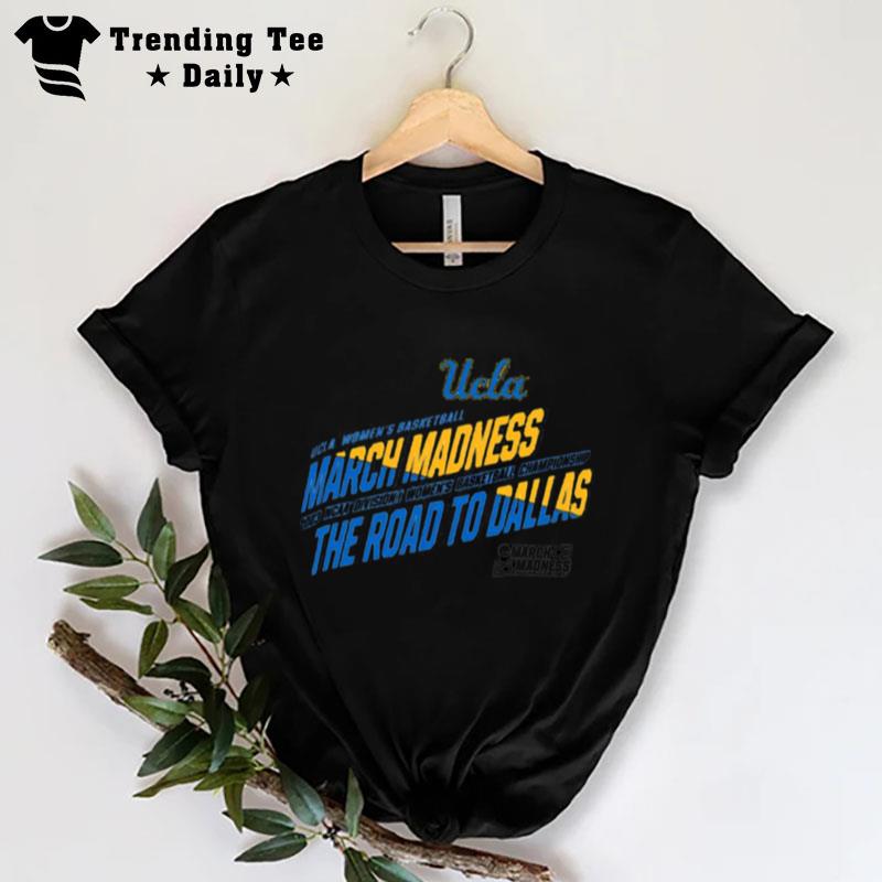 Ucla Women's Basketball March Madness 2023 Ncaa Division I Women's Basketball Championship T-Shirt