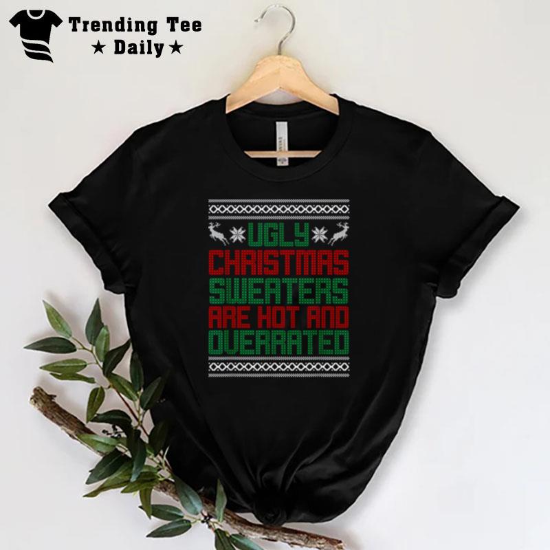 Ugly Christmas Sweaters Are Hot And Querrated Ugly Christmas T-Shirt