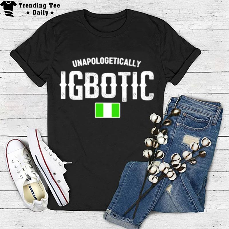 Unapologetically Igbotic T-Shirt