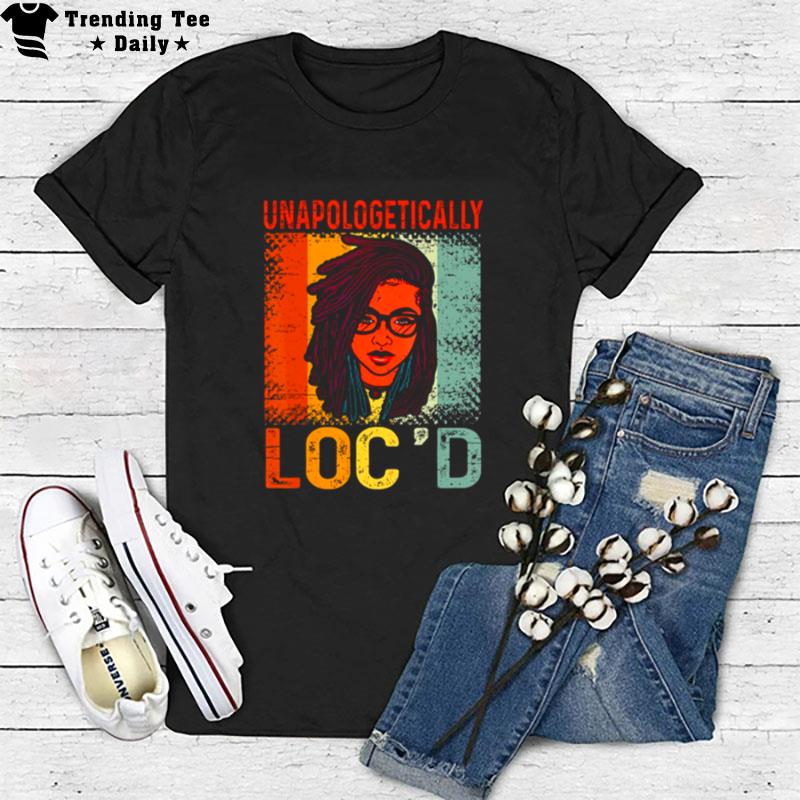 Unapologetically Loc?D Black Queen Melanin Loc?D Juneteenth T-Shirt