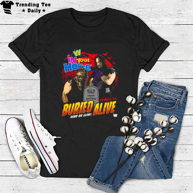 Undertaker And Mankind Buried In Your House Dead Or Alive T-Shirt