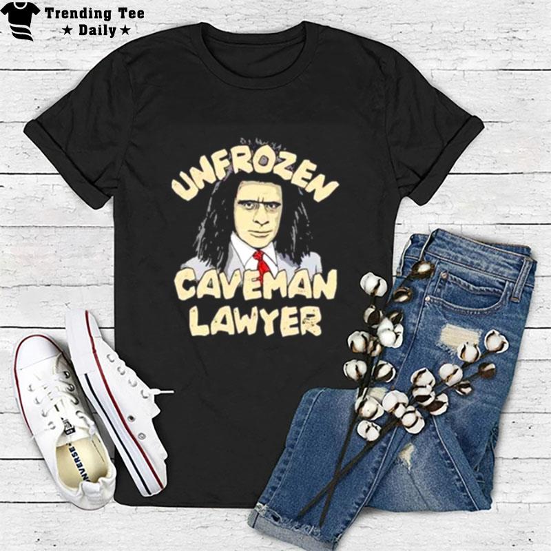 Unfrozen Caveman Lawyer T-Shirt