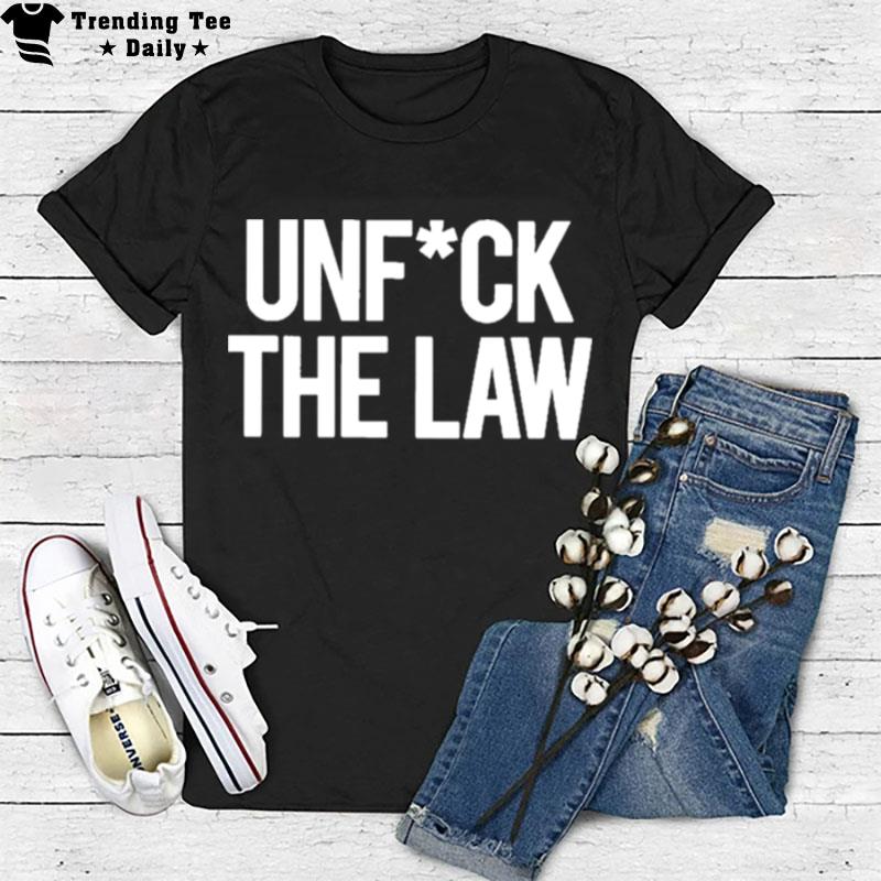 Unfuck The Law Tee T-Shirt