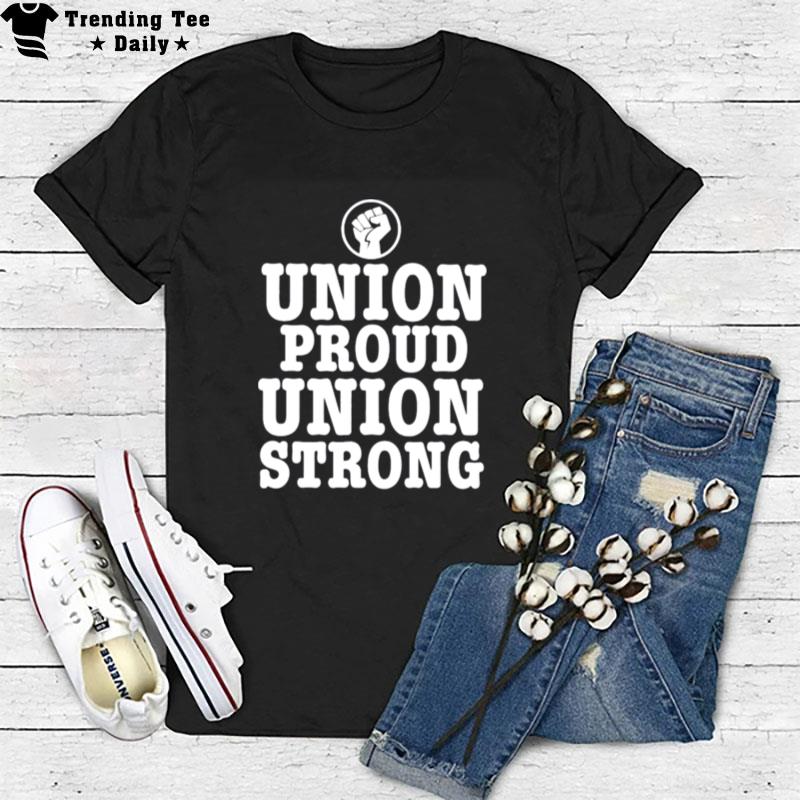 Union Proud Union Strong 2022 T-Shirt