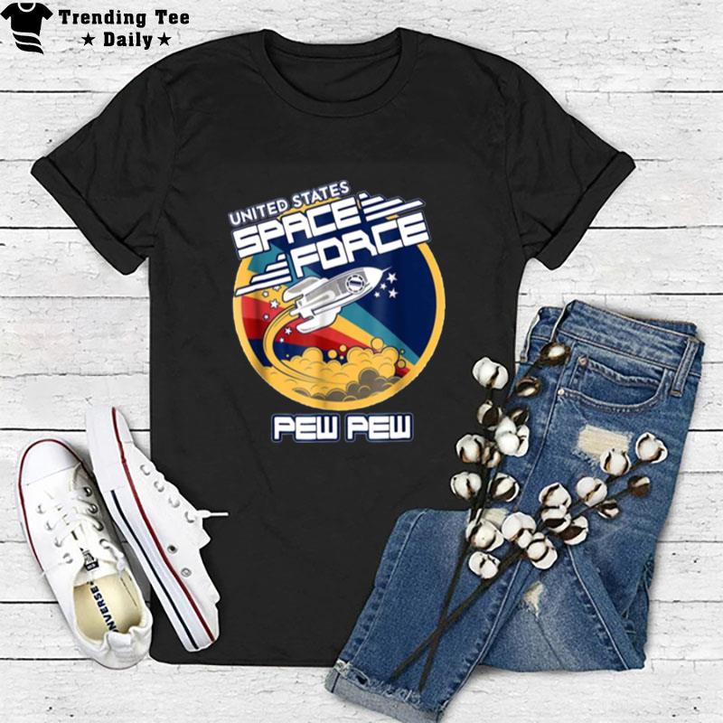 United Space Force Trump Ussf Us Space Force Pew Pew T-Shirt