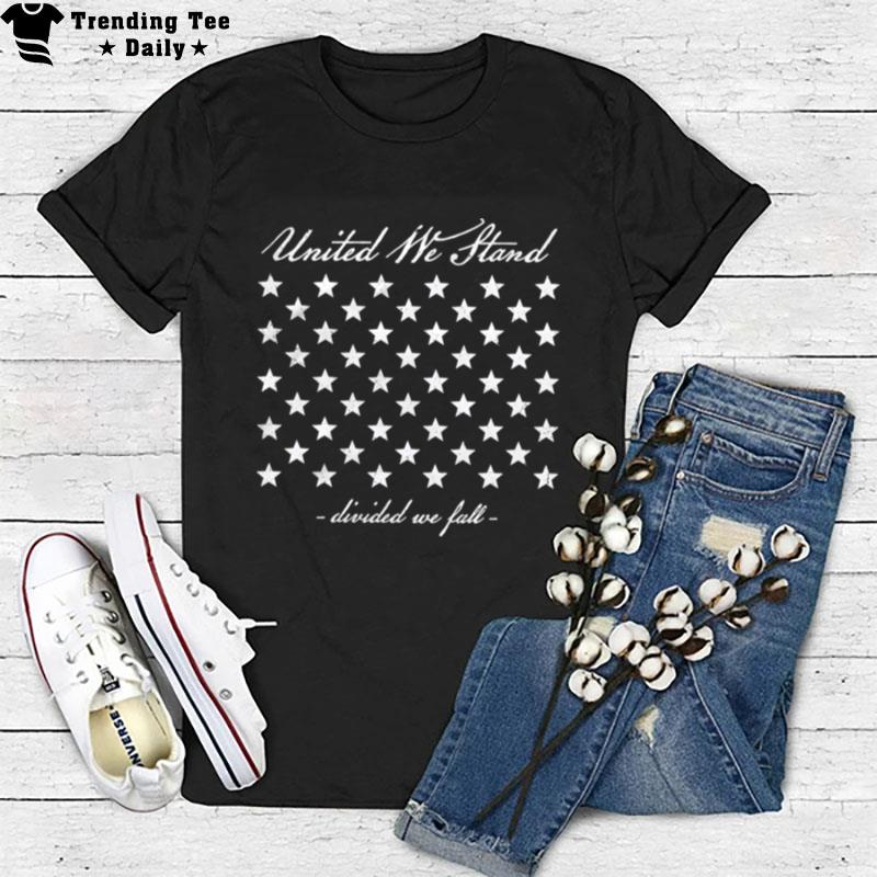 United We Stand Divided We Full T-Shirt