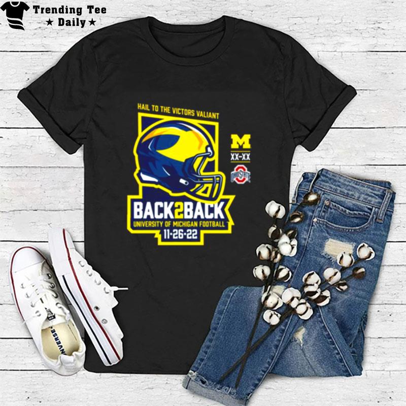 University Of Michigan Football 2022 Back To Back Osu Victories With Final Score T-Shirt