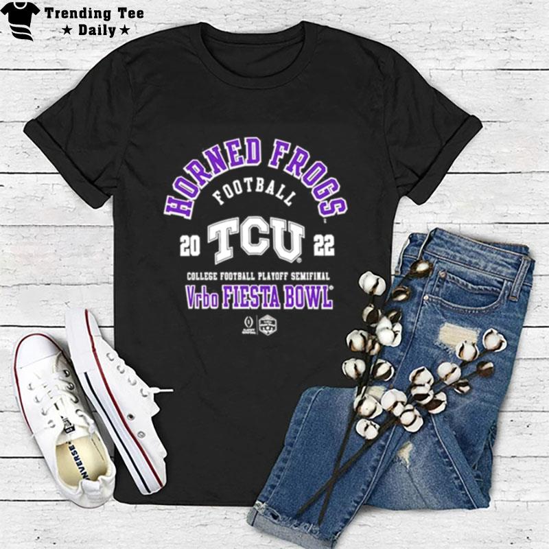 University Of Tcu Football 2022 Cfp Semifinal Vrbo Fiesta Bowl Bound T-Shirt