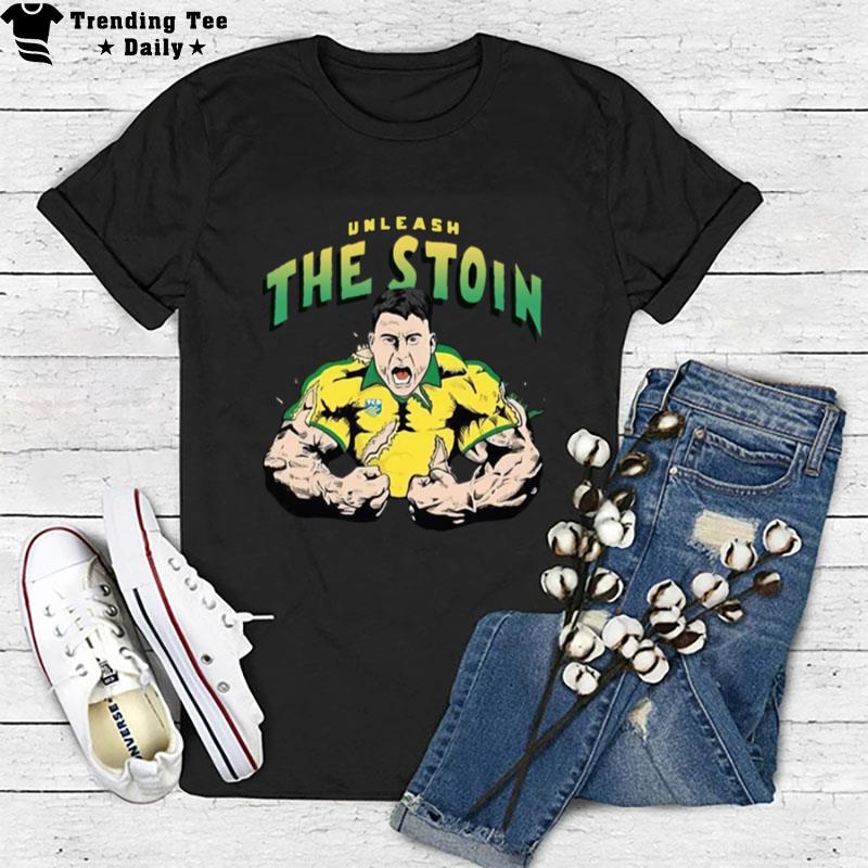 Unleash The Stoin T-Shirt