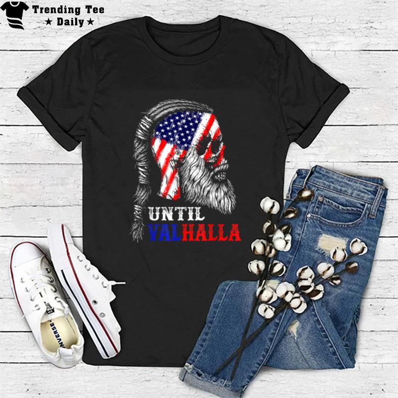 Until Valhalla Skull American Flag Retro Viking Nordic T-Shirt