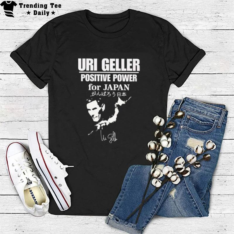 Uri Geller Positive Power For Japan Signature T-Shirt