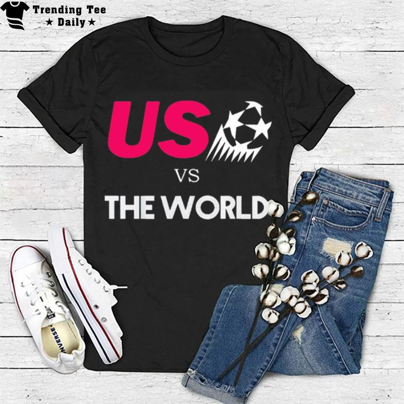 Us Vs The World T-Shirt