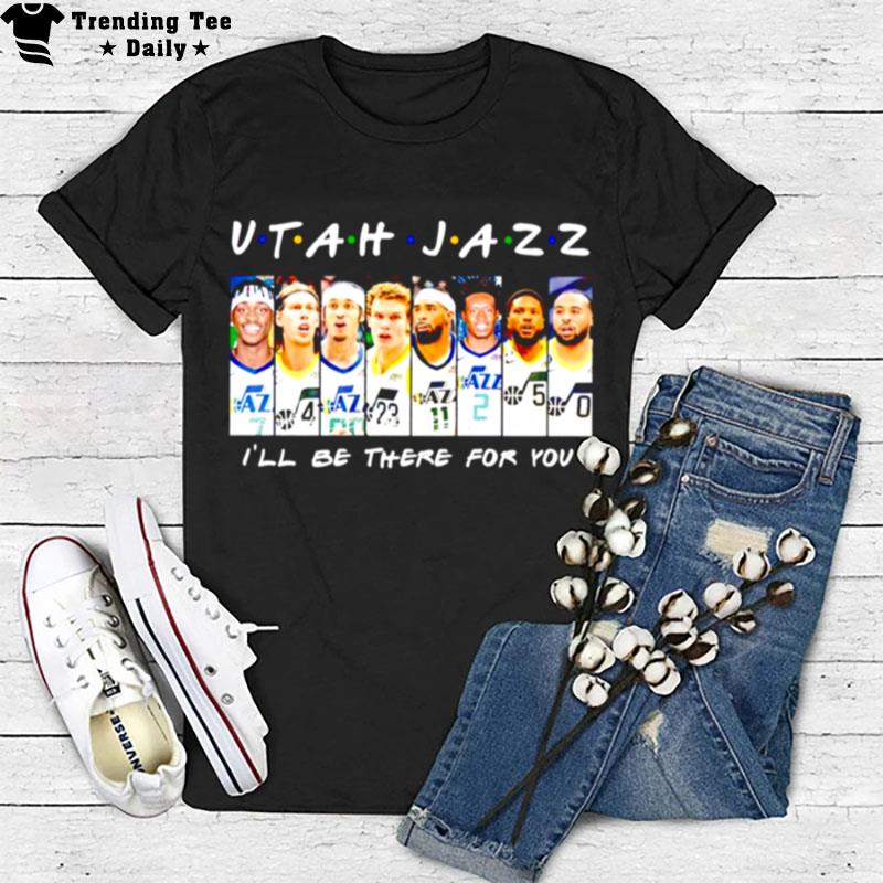 Utah Jazz I'll Be There For You Signatures T-Shirt