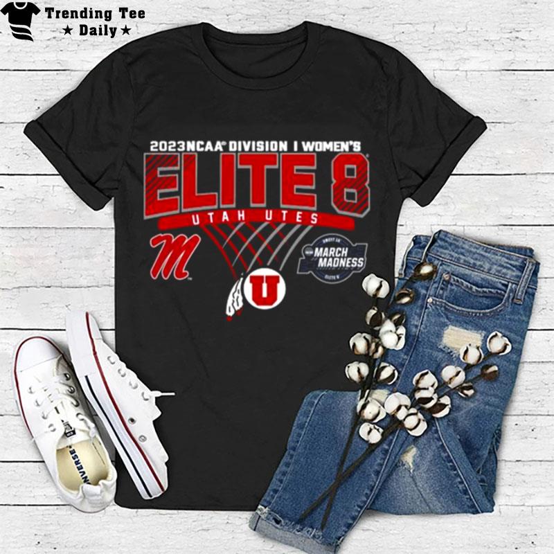 Utah Utes 2023 Ncaa Division I Women's Basketball Elite Eigh T-Shirt