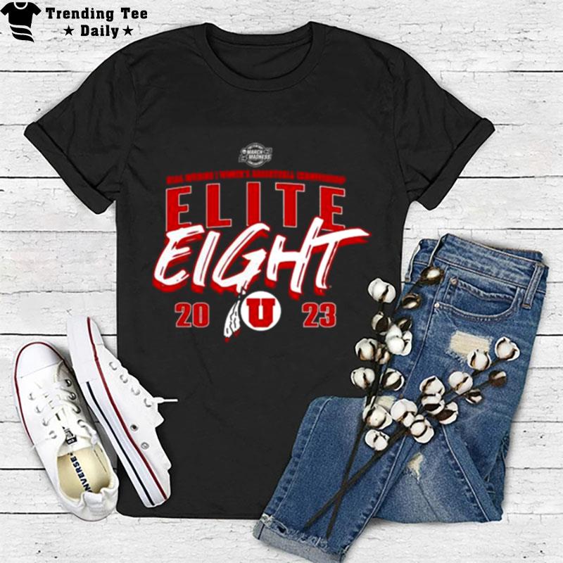 Utah Utes2023 Ncaa Women's Basketball Tournament March Madness Elite Eight Team T-Shirt