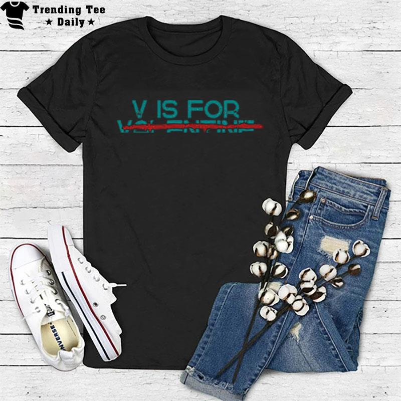 V Is For Video Games Not Valentine T-Shirt