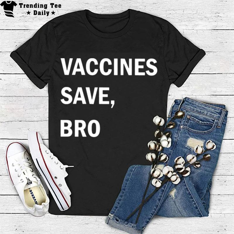 Vacations Save Bro T-Shirt