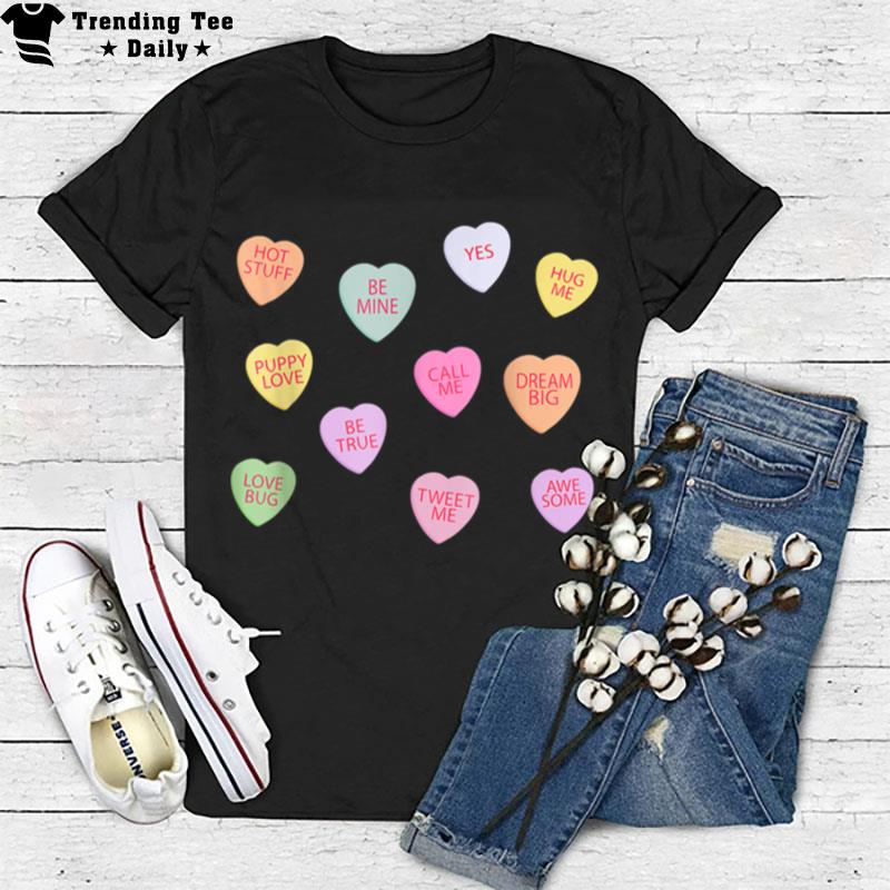 Valentine Conversation Hearts Candy Happy Valentines Day T-Shirt