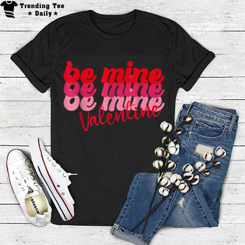 Valentine's Day Retro Be Mine Valentine Gifts T-Shirt