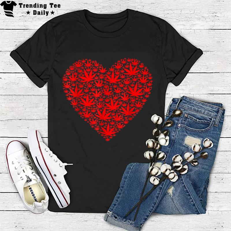 Valentines Day Weed Leaf Heart Weed Lover Funny Marijuana T-Shirt