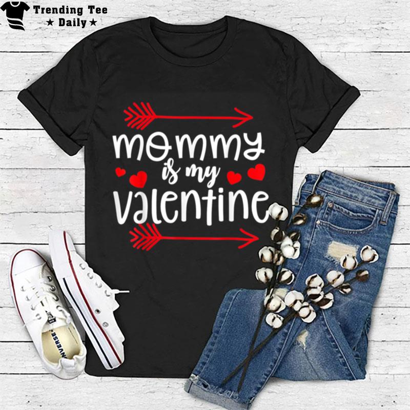 Valentines My Mommy Is My Valentine Kids Boys T-Shirt