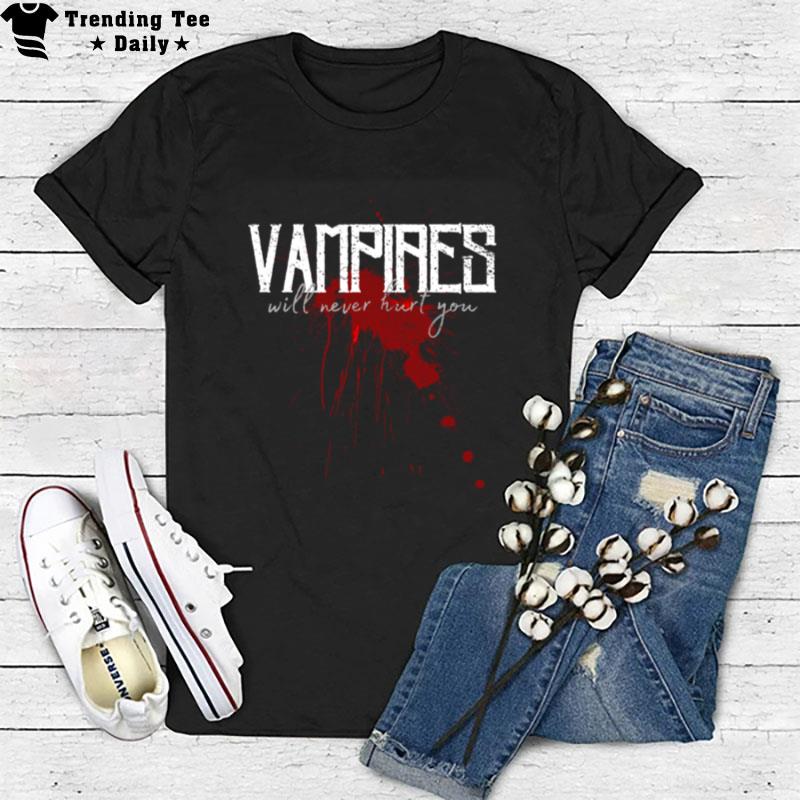 Vampires Will Never Hurt You Bloodstain T-Shirt