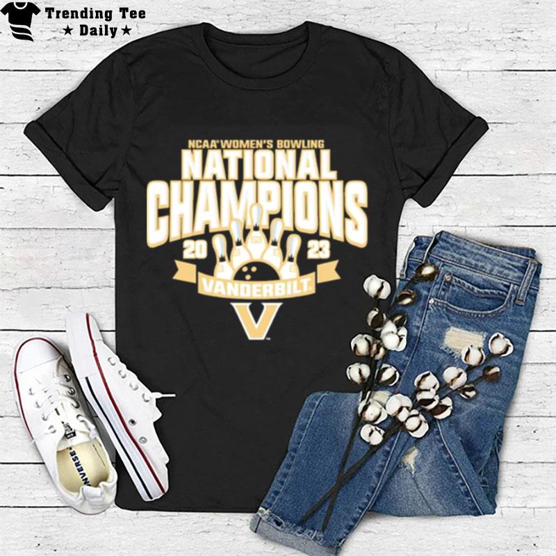 Vanderbilt Commodores 2023 Ncaa Women's Bowling National Champions T-Shirt