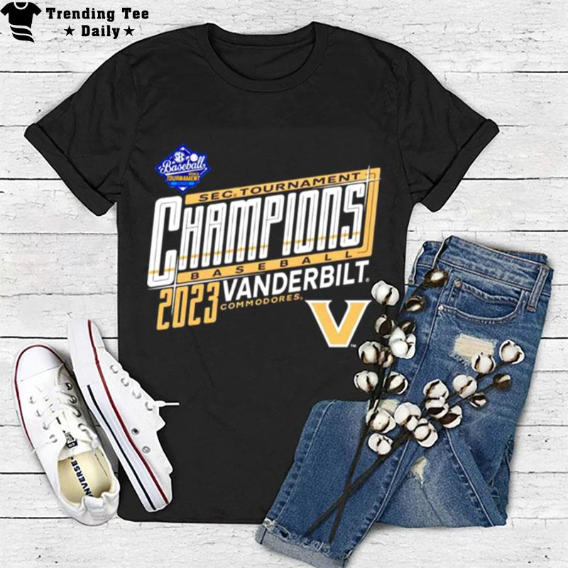 Vanderbilt Commodores 2023 Sec Baseball Conference Tournament Champions T-Shirt