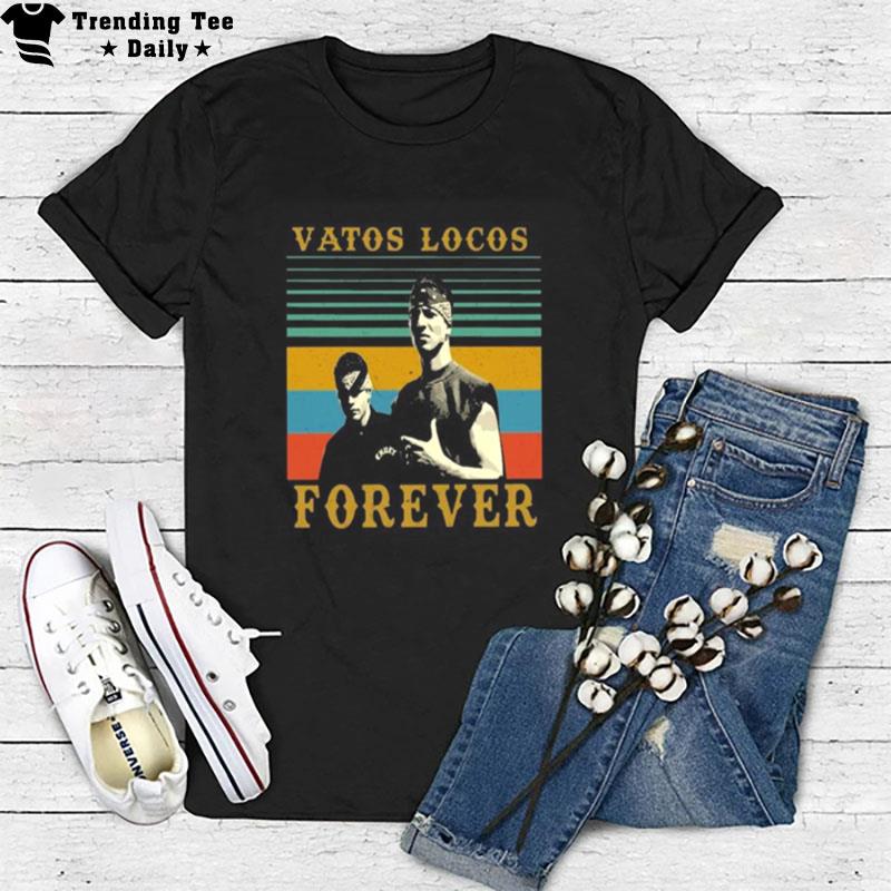 Vatos Locos Forever Vintage 2022 T-Shirt