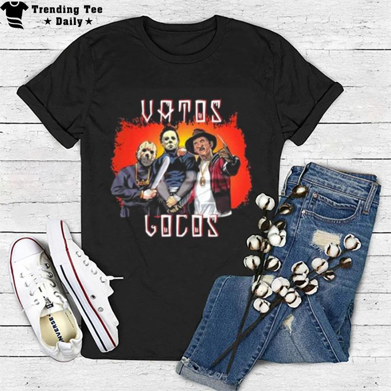 Vatos Locos Halloween Horror Jason Freddy Krueger Michael Myers T-Shirt