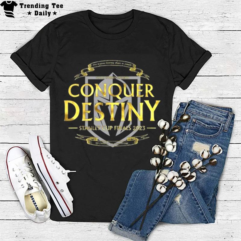 Vegas Golden Knights Stanley Cup Finals 2023 Conquer Destiny T-Shirt