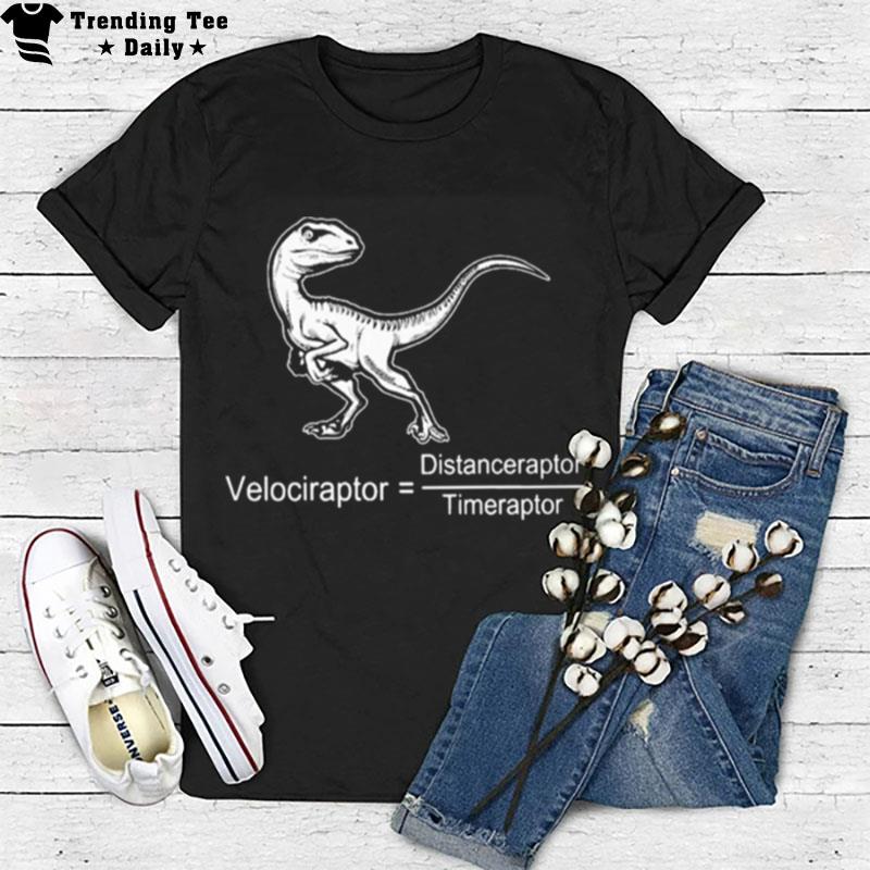 Velociraptor Distanceraptor Timeraptor T-Shirt