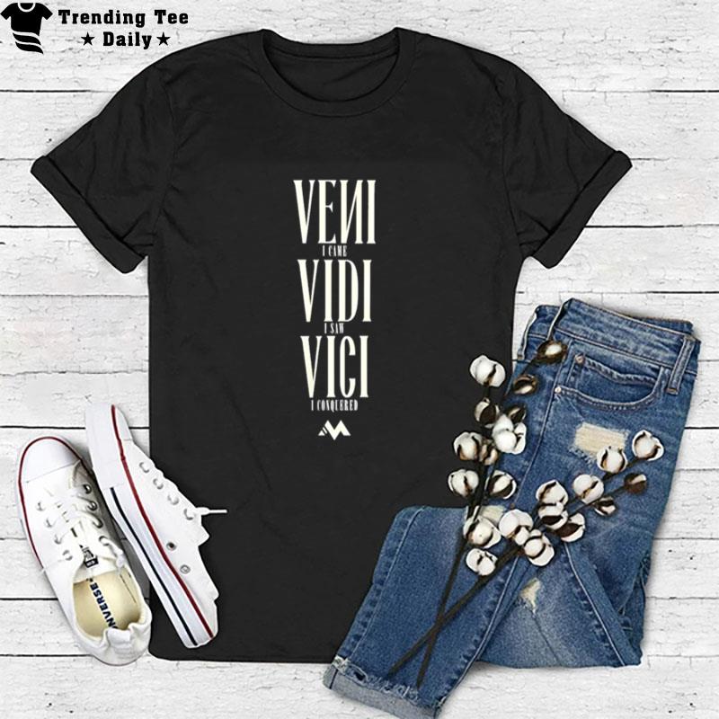 Veni Vidi Vici T-Shirt