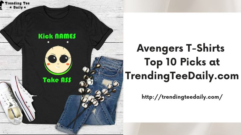 Avengers T-Shirts Top 10 Picks at TrendingTeeDaily.com