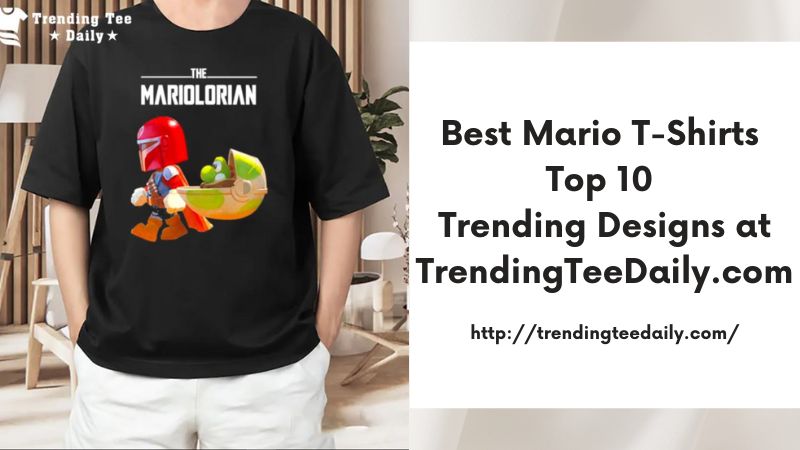 Best Mario T-Shirts Top 10 Trending Designs at TrendingTeeDaily.com