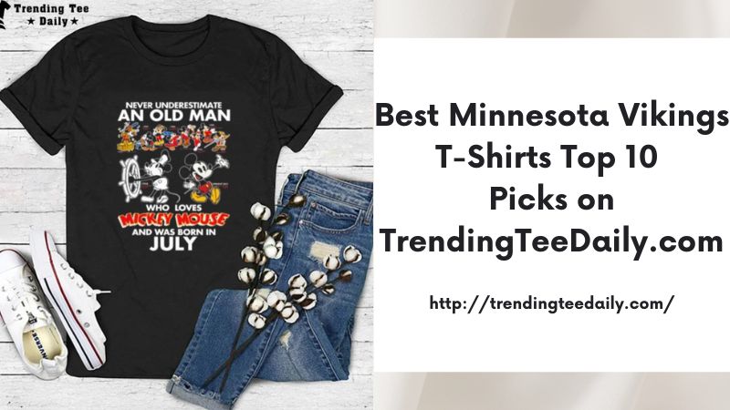 Best Minnesota Vikings T-Shirts Top 10 Picks on TrendingTeeDaily.com