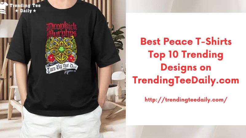 Best Peace T-Shirts Top 10 Trending Designs on TrendingTeeDaily.com