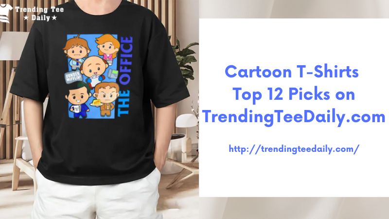 Cartoon T-Shirts Top 12 Picks on TrendingTeeDaily.com