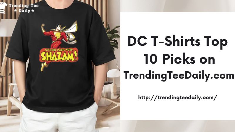 DC T-Shirts Top 10 Picks on TrendingTeeDaily.com