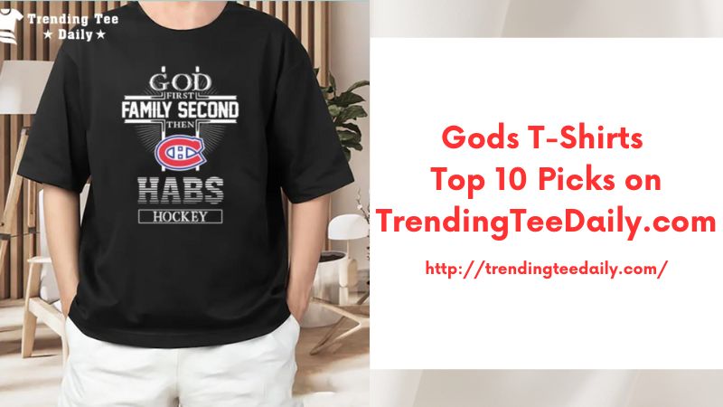 Gods T-Shirts Top 10 Picks on TrendingTeeDaily.com