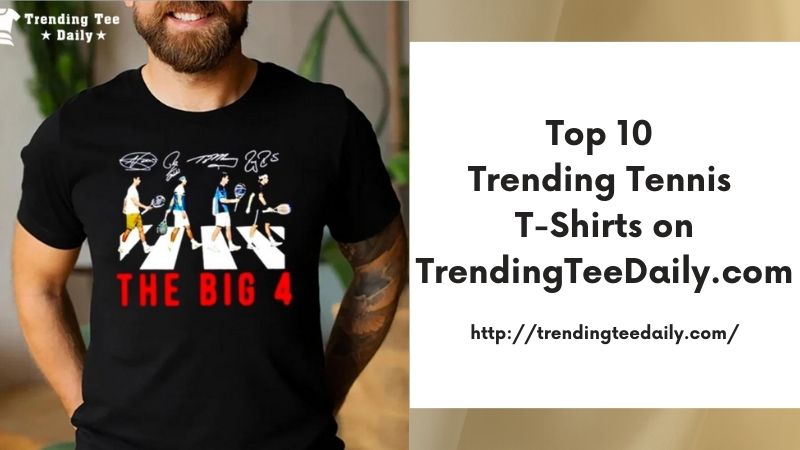 Top 10 Trending Tennis T-Shirts on TrendingTeeDaily.com