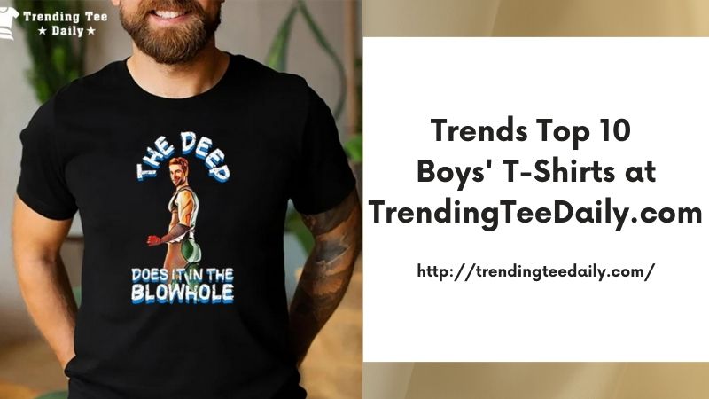 Trends Top 10 Boys' T-Shirts at TrendingTeeDaily.com